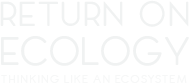 Return on Ecology